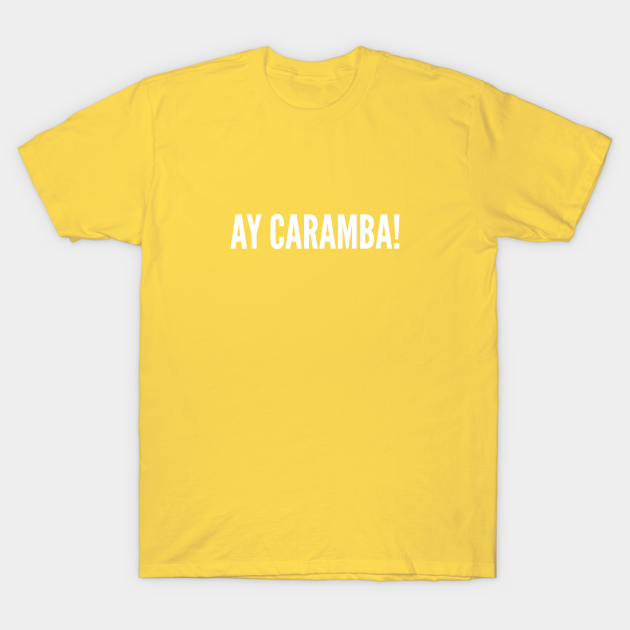 Funny Catchphrase Ay Caramba Funny Simpsons Catchphrase Slogan